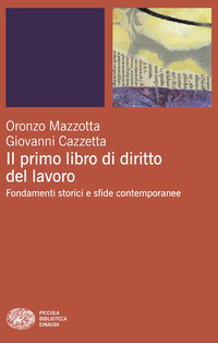 Il primo libro di diritto del lavoro. Fondamenti storici e sfide contemporanee