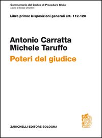 Commentario del codice di procedura civile. Libro primo: disposizioni generali art. 112-120. Poteri del giudice