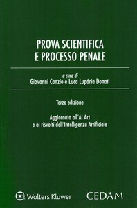 Prova scientifica e processo penale. Aggiornata all’AI Act e ai risvolti dell’Intelligenza Artificiale