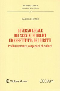 Governo locale dei servizi pubblici ed effettività dei diritti. Profili ricostruttivi, comparativi ed evolutivi