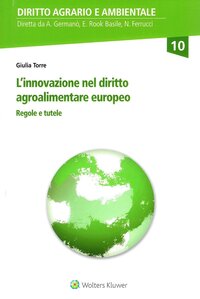 L'innovazione nel diritto agroalimentare europeo. Regole e tutele