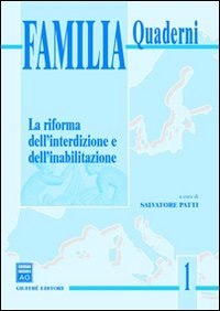 La riforma dell'interdizione e dell'inabilitazione. Atti del Convegno di Studi su «Capacità ed autonomia delle persone» (Roma, 20 giugno 2002)