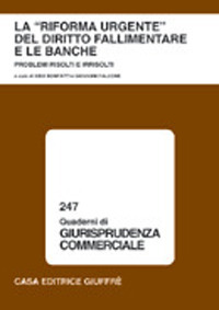 La riforma urgente del diritto fallimentare e le banche. Problemi risolti e irrisolti. Atti del Convegno (Lanciano, 31 maggio-1 giugno 2002)