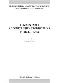 Commentario al codice dell'autodisciplina pubblicitaria
