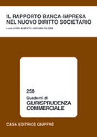 Il rapporto banca-impresa nel nuovo diritto societario. Atti del Convegno (Lanciano, 9-10 maggio 2003)