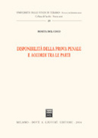 Disponibilità della prova penale e accordi tra le parti