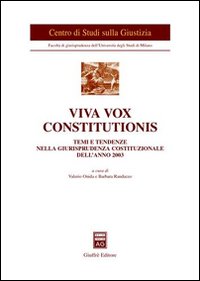 Viva vox constitutionis. Temi e tendenze nella giurisprudenza costituzionale dell'anno 2003