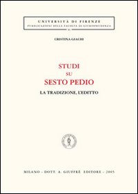 Studi su Sesto Pedio. La tradizione, l'editto