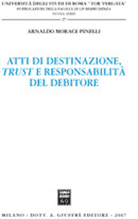 Atti di destinazione, trust e responsabilità del debitore