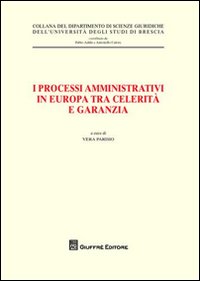 I processi amministrativi in Europa tra celerità e garanzia