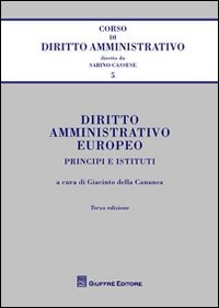 Diritto amministrativo europeo. Principi e istituti