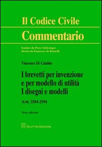 I brevetti per invenzione e per modello di utilità. I disegni e modelli. Artt. 2584-2594