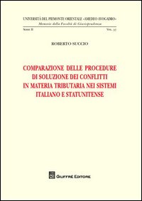 Comparazione delle procedure di soluzione dei conflitti in materia tributaria nei sistemi italiano e statunitense