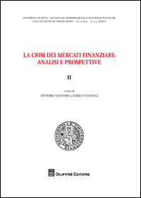 La crisi dei mercati finanziari. Analisi e prospettive. Vol. 2