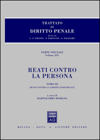 Trattato di diritto penale. Reati contro la persona. Parte speciale. Vol. 3: Reati contro la libertà individuale