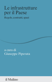 Le infrastrutture per il Paese. Regole, contratti, spazi