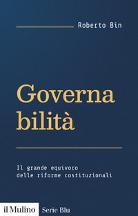 Governabilità. Il grande equivoco delle riforme costituzionali