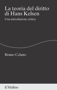 La teoria del diritto di Hans Kelsen. Una introduzione critica