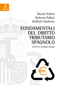 Fondamentali del diritto tributario spagnolo. Istituti e sistema fiscale