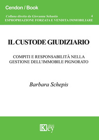 Il custode giudiziario. Compiti e responsabilità nella gestione dell'immobile pignorato