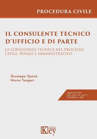 Il consulente tecnico d'ufficio e di parte. La consulenza tecnica nel processo civile, penale e amministrativo