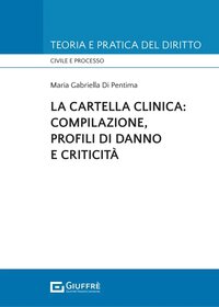 La cartella clinica - Compilazione, profili di danno e criticità