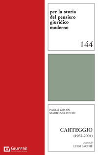 Paolo Grossi Mario Sbriccoli. Carteggio (1962-2004)