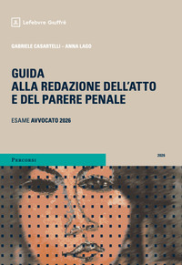 Guida alla redazione dell'atto e del parere penale