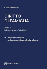 Diritto di famiglia. Vol. 4: Relazioni familiari nella prospettiva multidisciplinare