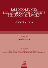Pari opportunità e discriminazioni di genere nei luoghi di lavoro. Strumenti di tutela