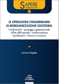 Le operazioni straordinarie di riorganizzazione societaria