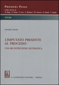 L'imputato presente al processo. Una ricostruzione sistematica
