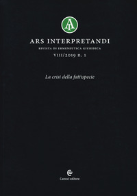 Ars interpretandi. Vol. 1: La crisi della fattispecie