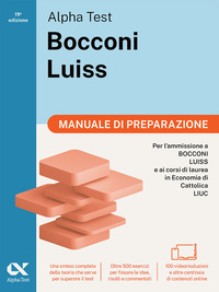 Alpha Test Bocconi Luiss 2026-2027. Manuale di preparazione. Per test di Economia