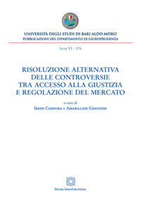 Risoluzione alternativa delle controversie tra accesso alla giustizia e regolazione del mercato