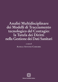 Analisi multidisciplinare dei modelli di tracciamento tecnologico del contagio: la tutela dei diritti nella gestione dei dati sanitari
