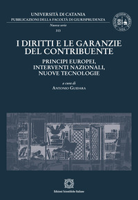 I diritti e le garanzie del contribuente: principi europei, interventi nazionali, nuove tecnologie
