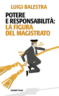 Potere e responsabilità: la figura del magistrato