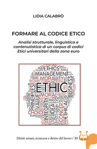 Formare al codice etico. Analisi strutturale, linguistica e contenutistica di un corpus di codici etici universitari della zona euro