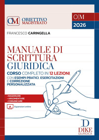 Manuale di scrittura giuridica. Corso completo in 12 lezioni, con esempi pratici, esercitazioni e correzione personalizzata