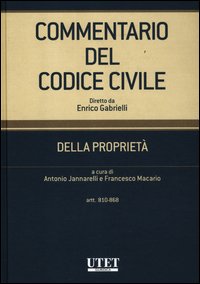 Commentario del codice civile. Della proprietà. Artt. 810-868
