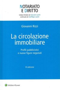 La circolazione immobiliare. Profili pubblicistici e nuove figure negoziali
