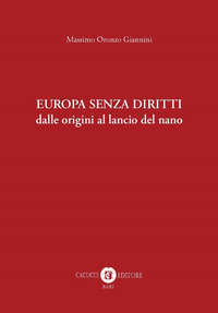 Europa senza diritti. Dalle origini al lancio del nano