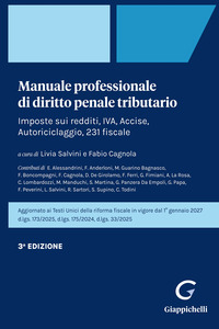 Manuale professionale di diritto penale tributario. Imposte sui redditi, IVA, Accise, Autoriciclaggio, 231 fiscale
