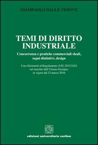 Temi di diritto industriale. Concorrenza e pratiche commerciali sleali, segni distintivi, design...