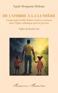 De l'ombre à la lumière. Comprendre le délit d'abus sexuel sur mineurs dans l'Église catholique pour le prévenir