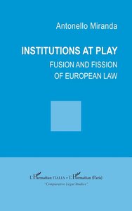 Institutions at play. Fusion and fission of european law
