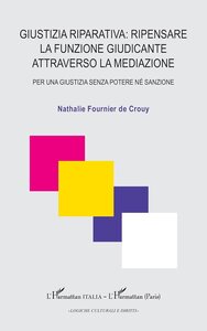 Giustizia riparativa: ripensare la funzione giudicante attraverso la mediazione. Per una giustizia senza potere né sanzione
