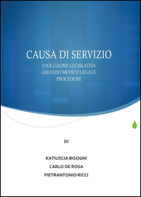 Causa di servizio. Novità legislative, giudizio medico legale e procedure