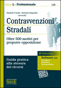 Contravvenzioni stradali. Oltre 500 motivi per proporre opposizione. Guida pratica alla stesura dei ricorsi